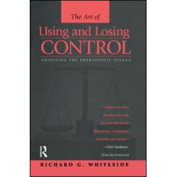 Therapeutic Stances: The Art Of Using And Losing Control Therapeutic Stances: The Art Of Using And Losing Control