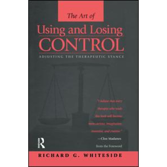 Therapeutic Stances: The Art Of Using And Losing Control