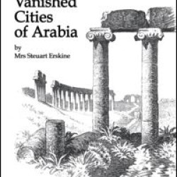 Vanished Cities Of Arabia Vanished Cities Of Arabia