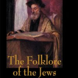 Folklore Of The Jews Folklore Of The Jews