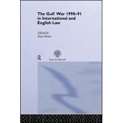 The Gulf War 1990-91 in International and English Law The Gulf War 1990-91 in International and English Law