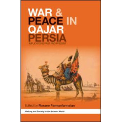 War and Peace in Qajar Persia War and Peace in Qajar Persia