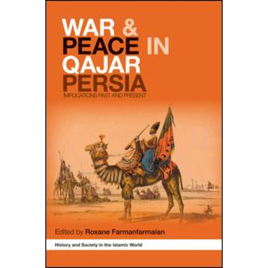 War and Peace in Qajar Persia