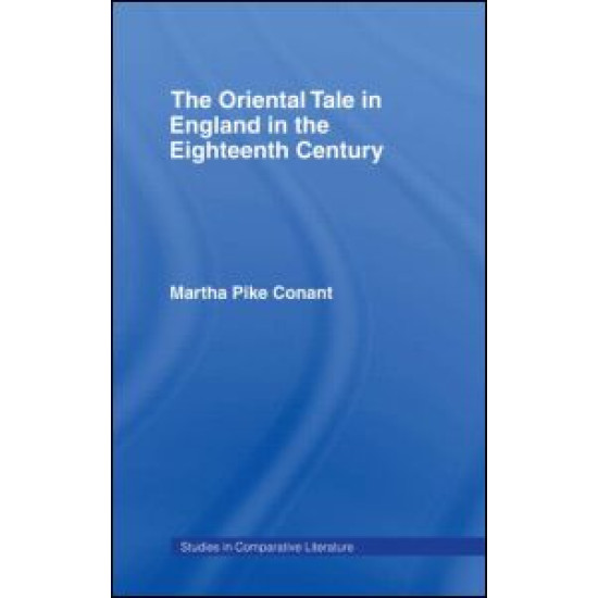 The Oriental Tale in England in the Eighteenth Century