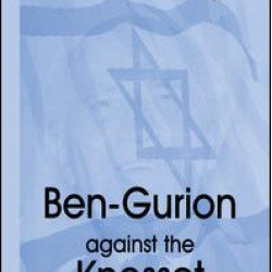 Ben-Gurion Against the Knesset