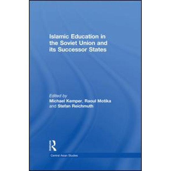 Islamic Education in the Soviet Union and Its Successor States Islamic Education in the Soviet Union and Its Successor States