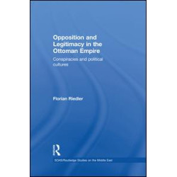 Opposition and Legitimacy in the Ottoman Empire Opposition and Legitimacy in the Ottoman Empire