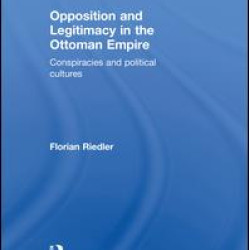 Opposition and Legitimacy in the Ottoman Empire