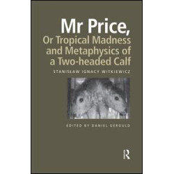 Mr Price, or Tropical Madness and Metaphysics of a Two- Headed Calf