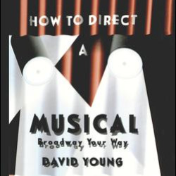 How to Direct a Musical How to Direct a Musical