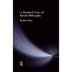 A Hundred Years of British Philosophy A Hundred Years of British Philosophy