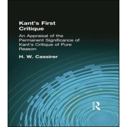 Kant's First Critique Kant's First Critique