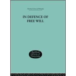 In Defence of Free Will In Defence of Free Will