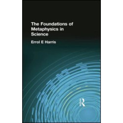 The Foundations of Metaphysics in Science The Foundations of Metaphysics in Science