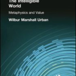 The Intelligible World The Intelligible World