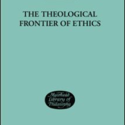 The Theological Frontier of Ethics