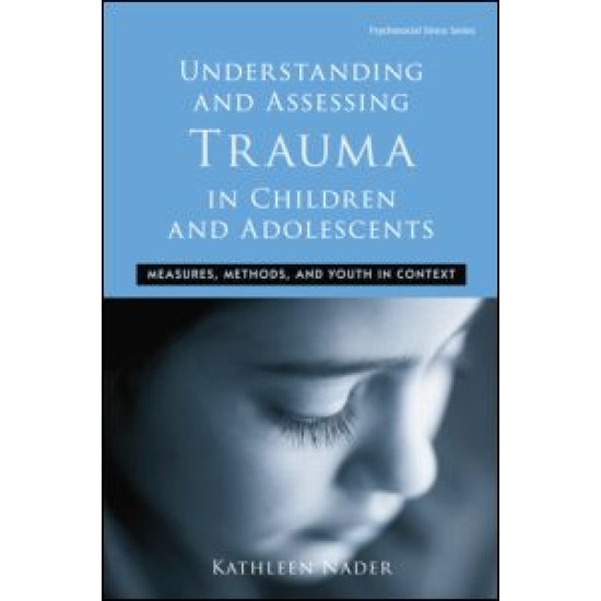 Understanding and Assessing Trauma in Children and Adolescents