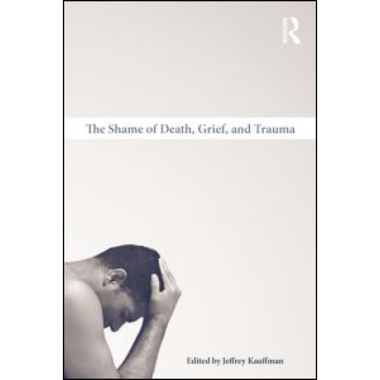 The Shame of Death, Grief, and Trauma