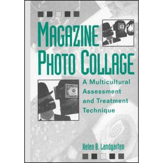 Magazine Photo Collage: A Multicultural Assessment And Treatment Technique