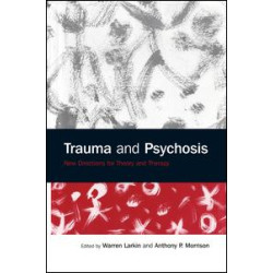 Trauma and Psychosis Trauma and Psychosis