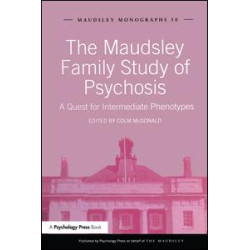 The Maudsley Family Study of Psychosis The Maudsley Family Study of Psychosis