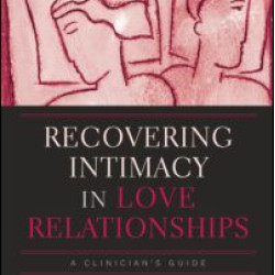 Recovering Intimacy in Love Relationships Recovering Intimacy in Love Relationships
