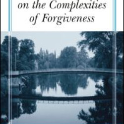 Women's Reflections on the Complexities of Forgiveness Women's Reflections on the Complexities of Forgiveness