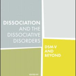 Dissociation and the Dissociative Disorders Dissociation and the Dissociative Disorders