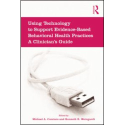 Using Technology to Support Evidence-Based Behavioral Health Practices