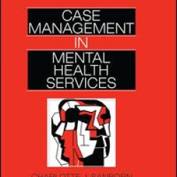 Case Management in Mental Health Services
