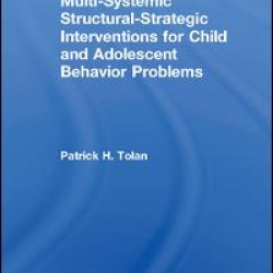 Multi-Systemic Structural-Strategic Interventions for Child and Adolescent Behavior Problems Multi-Systemic Structural-Strategic Interventions for Child and Adolescent Behavior Problems