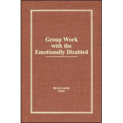 Group Work With the Emotionally Disabled Group Work With the Emotionally Disabled