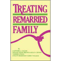 Treating The Remarried Family....... Treating The Remarried Family.......