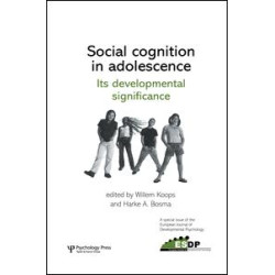 Social Cognition in Adolescence: Its Developmental Significance Social Cognition in Adolescence: Its Developmental Significance