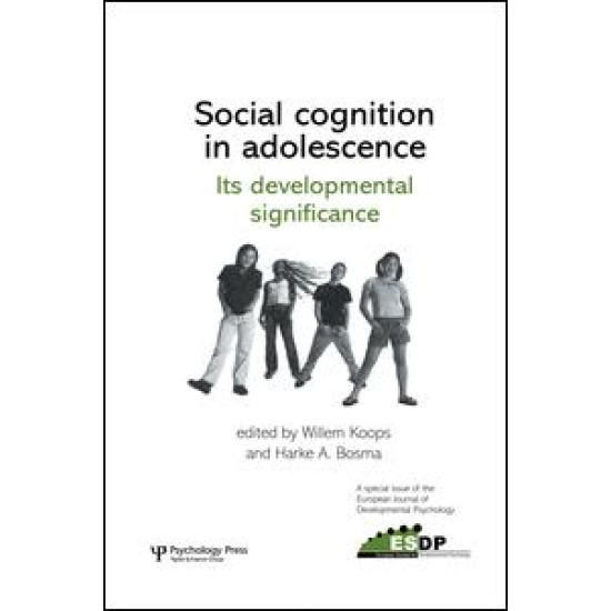 Social Cognition in Adolescence: Its Developmental Significance