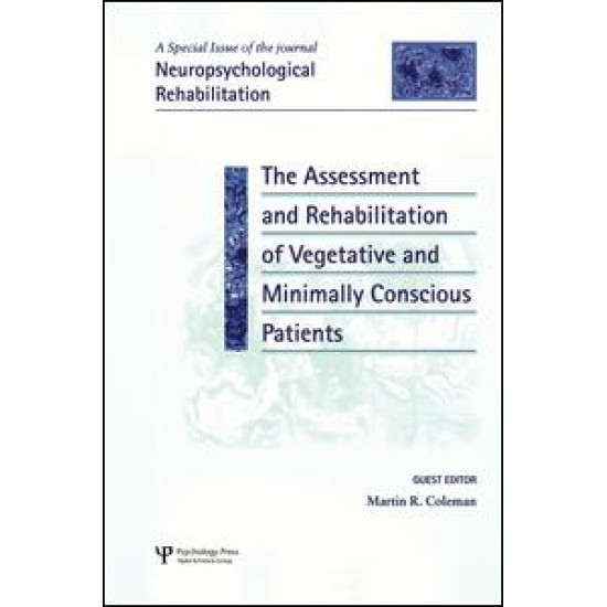 The Assessment and Rehabilitation of Vegetative and Minimally Conscious Patients