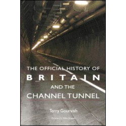 The Official History of Britain and the Channel Tunnel The Official History of Britain and the Channel Tunnel