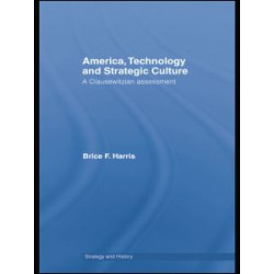 America, Technology and Strategic Culture America, Technology and Strategic Culture