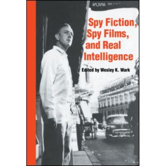 Spy Fiction, Spy Films and Real Intelligence