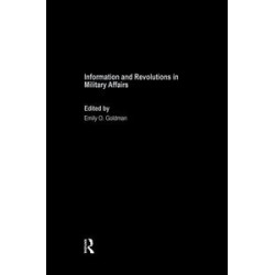 Information and Revolutions in Military Affairs Information and Revolutions in Military Affairs