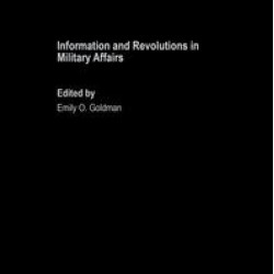 Information and Revolutions in Military Affairs Information and Revolutions in Military Affairs