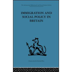 Immigration and Social Policy in Britain Immigration and Social Policy in Britain