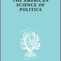 The American Science of Politics The American Science of Politics