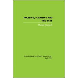 Politics, Planning and the City Politics, Planning and the City