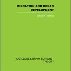Migration and Urban Development Migration and Urban Development