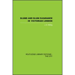 Slums and Slum Clearance in Victorian London Slums and Slum Clearance in Victorian London