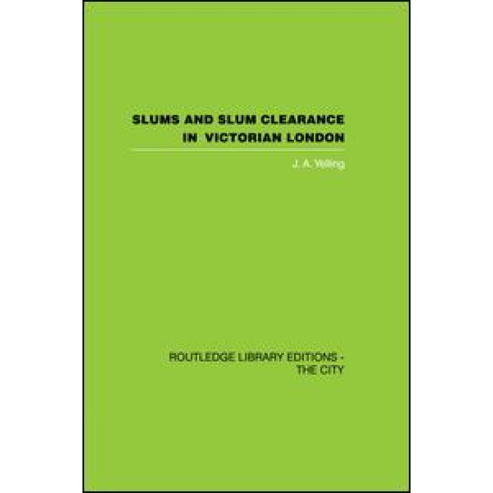 Slums and Slum Clearance in Victorian London