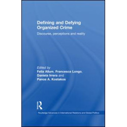 Defining and Defying Organised Crime Defining and Defying Organised Crime