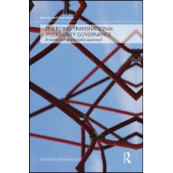 Emerging Transnational (In)security Governance Emerging Transnational (In)security Governance
