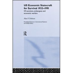 US Economic Statecraft for Survival, 1933-1991 US Economic Statecraft for Survival, 1933-1991
